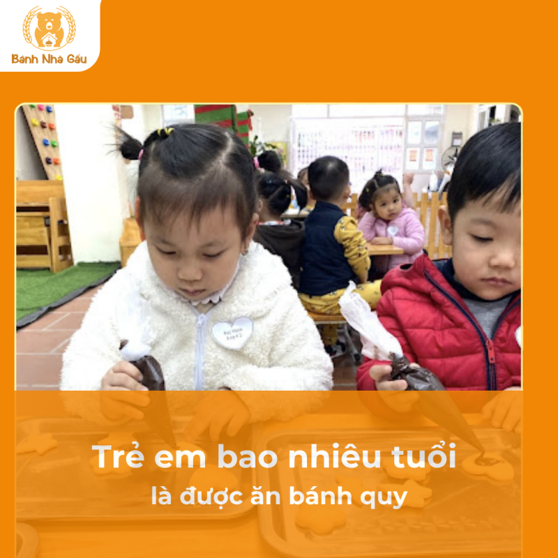trẻ em bao nhiêu tuổi được ăn bánh quy